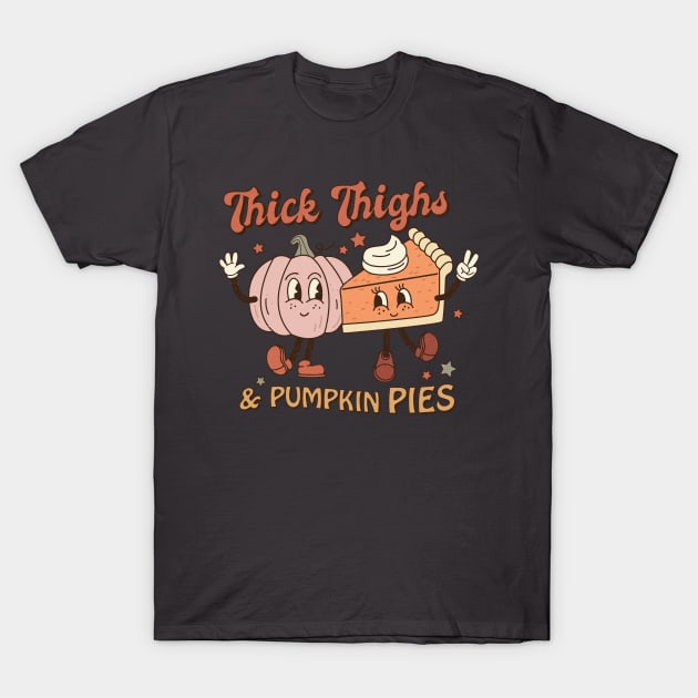 Thick Thighs & Pumpkin Pies T-Shirt by Nova Studio Designs